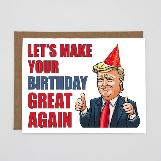 Let's Make Your Birthday Great Again Card